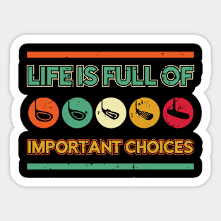 Life is Full of Important Choices Funny Golf Retro Sticker